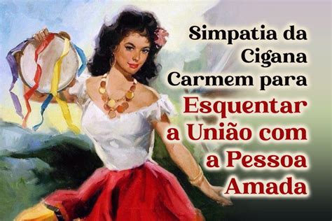 Simpatia Cigana Para Conquistar A Pessoa Amada Ou Encontrar Um Amor De