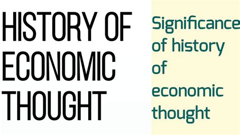 History Of Economic Thought Significance Of History Of Economic