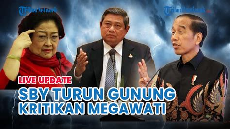 Sby Turun Gunung Respon Kritik Megawati Hingga Isu Jokowi Minta Kasus