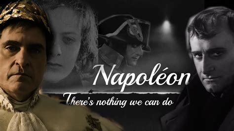 Theres Nothing We Can Do Napoleon Edit Amour Plastique Youtube