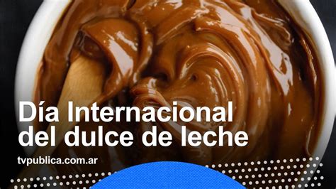 Día Internacional Del Dulce De Leche Mañanas Públicas Youtube