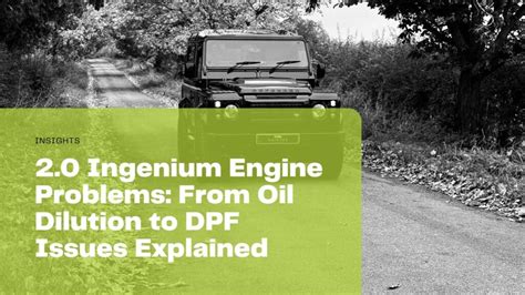 2.0 Ingenium Engine Problems: From Horrific Oil Dilution to DPF Issues ...