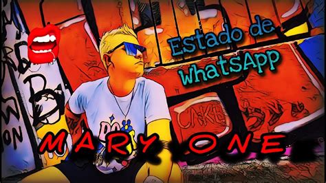 Mary One Estado De Whatsapp Videoclip Oficial Youtube Music