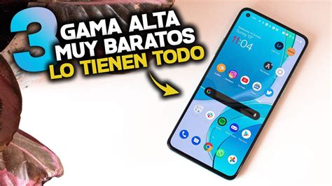 3 TelÉfonos De Alta Gama Muy Baratos Y Potentes Para El 2021 Youtube