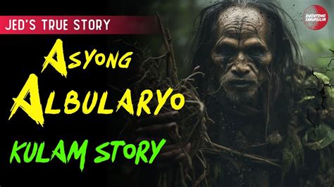 Asyong Albularyo Kulam Story Pinoy Horror Stories Tagalog True