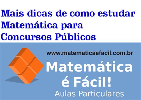 Mais dicas de como estudar Matemática para Concursos Públicos