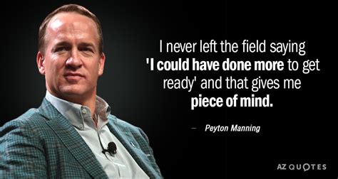 TOP 25 QUOTES BY PEYTON MANNING (of 74) | A-Z Quotes