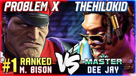 Sf Problem X Ranked M Bison Vs Thehilokid Dee Jay Street