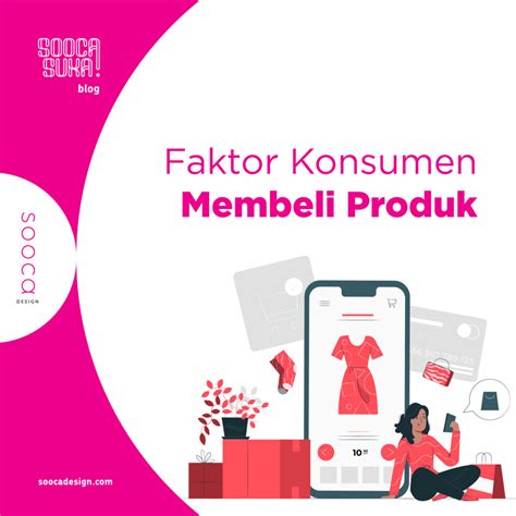 5 Faktor Pertimbangan Konsumen Dalam Membeli Produk