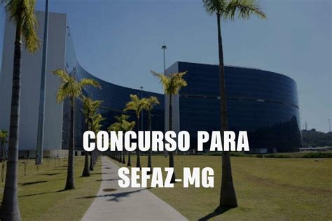 Concurso Sefaz MG Novidades sobre o Edital para Gestor Fazendário em