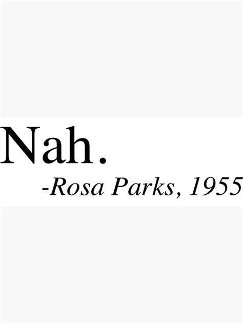 ""Nah." Rosa Parks Meme" Poster for Sale by one-lonely-boy | Redbubble