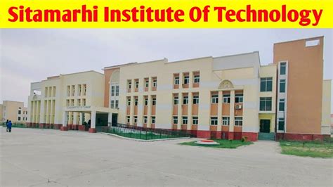 Sitamarhi Institute Of Technology Sitamarhi Sit Sitamarhi Campus