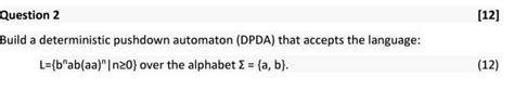 Solved Question 2 12 Build A Deterministic Pushdown Chegg