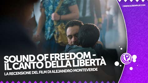 Sound Of Freedom Il Canto Della Libertà La Recensione