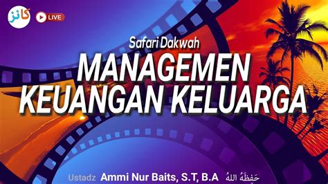Managemen Keuangan Keluarga Ustadz Ammi Nur Baits St Ba Youtube
