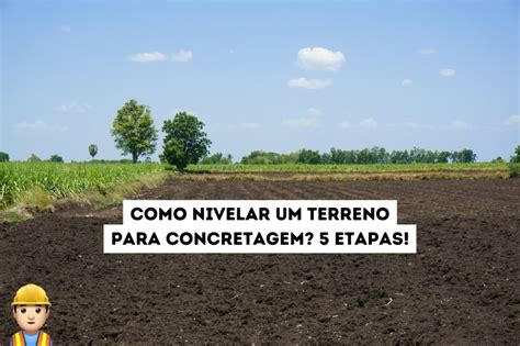 Como Nivelar Um Terreno Para Concretagem Etapas