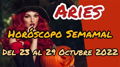 ♈aries HorÓscopo Semanal Del 23 Al 29 De Octubre 2022tarot Horóscopo