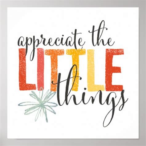 "appreciate the little things" wall art poster | Zazzle