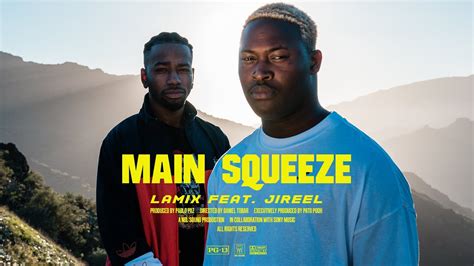 Lamix Ft Jireel Main Squeeze Official Video Youtube