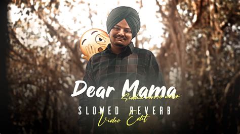 Dear Mama X Sidhu Moose Wala Dear Mama Slowed Reverb Sidhu Moose