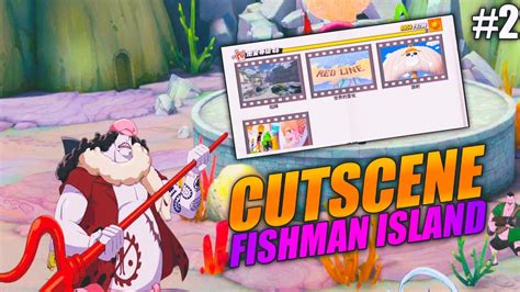 Guide Cutscene Fishman Island Part 2 One Piece Fighting Path YouTube