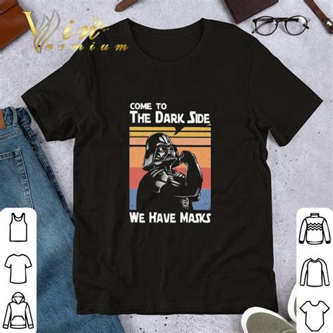 Star Wars Darth Vader Come To The Dark Side We Have Masks Vintage Shirt