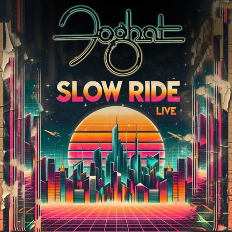 Slow Ride Live Foghat Qobuz