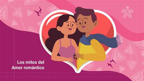 Mitos Del Amor Rom Ntico Youtube