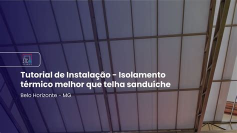 Isolamento térmico melhor que telha sanduíche Tutorial de instalação