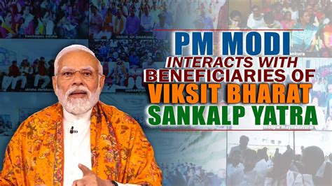 Live Pm Modi Interacts With Beneficiaries Of Viksit Bharat Sankalp