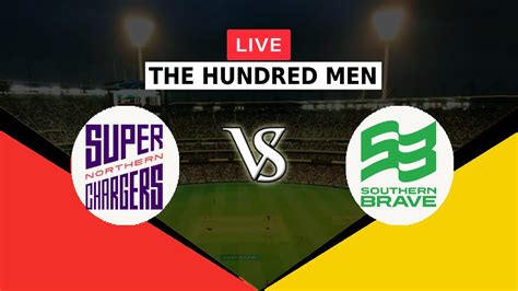 LIVE NS VS SB THE HUNDRED MEN 2022 NORTHERN SUPERCHARGERS VS