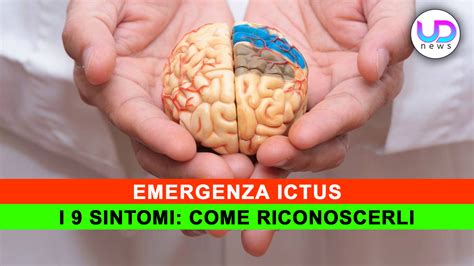 Emergenza Ictus Come Riconoscere I Sintomi Ud News