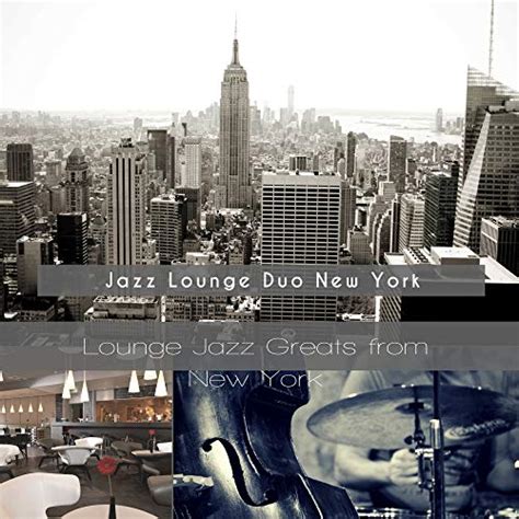 Amazon Music Jazz Lounge Duo New YorkのLounge Jazz Greats from New