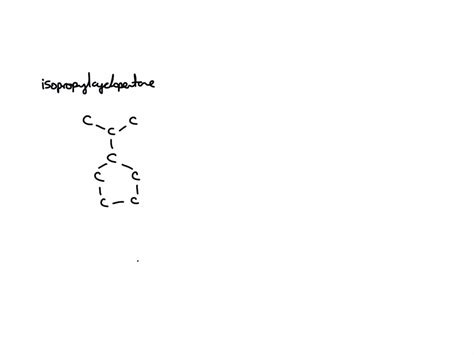 SOLVED Draw The Skeletal Structure Of Isopropylcyclopentane