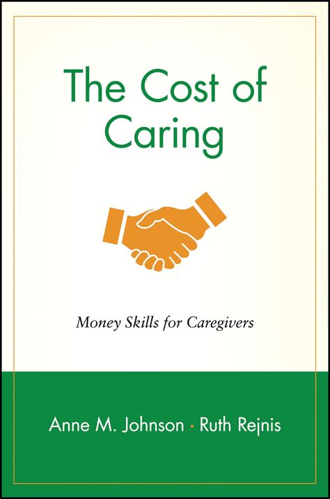 The Cost Of Caring Money Skills For Caregivers Wiley Personal Finance