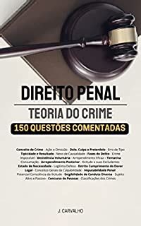 DIREITO PENAL Teoria do Crime 150 Questões Comentadas eBook