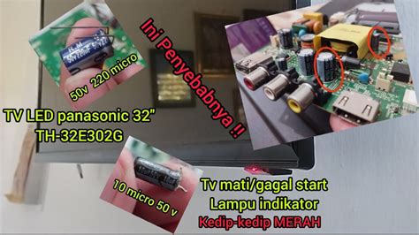 CARA SERVIS TV PANASONIC GAGAL START LAMPU INDIKATOR BERKEDIP KEDIP