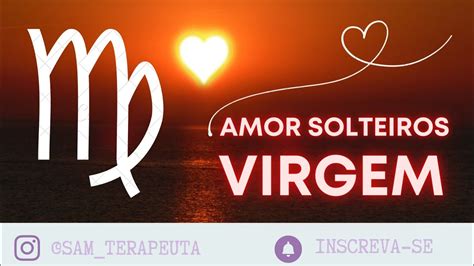 ♍ Virgem💖solteiros♍ Amor Recíproco Predestinado Leal Fiel E Estável♥