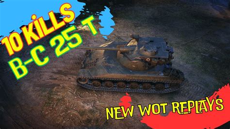 B C 25 T S 10 Kill Rampage In World Of Tanks New Wot Replays YouTube