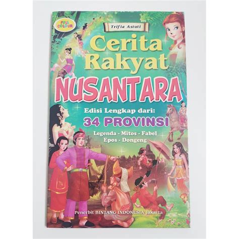 Jual Buku Cerita Rakyat Nusantara Edisi Lengkap Provinsi Bergambar