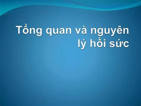 PPT Tổng quan và nguyên lý hồi sức PowerPoint Presentation free