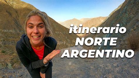 Itinerario Por El Norte Argentino Con Lugares Imperdibles Youtube