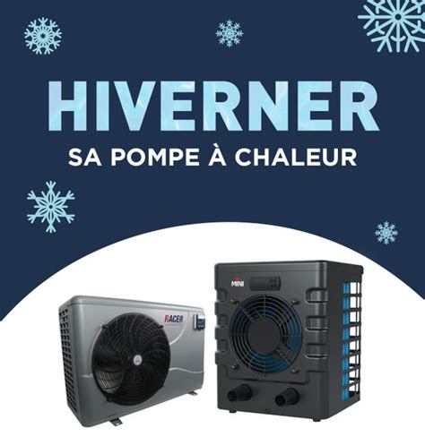 Guide Pour Hiverner Correctement Sa Pompe Chaleur De Piscine Cash