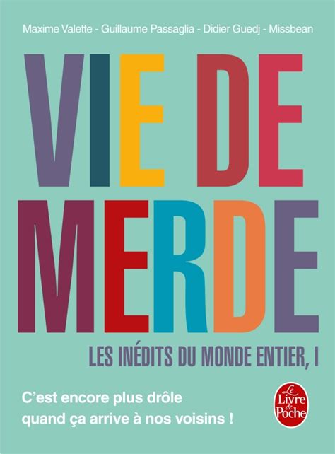 Vie De Merde Les Inédits Du Monde Entier Tome 1 Didier Guedj Guillaume Passaglia Maxime