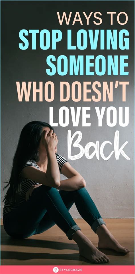 Ways To Stop Loving Someone Who Doesnt Love You Back Loving