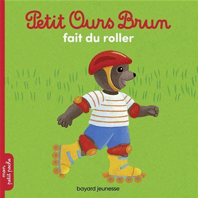 Petit Ours Brun Petit Ours Brun Fait Du Roller Dani Le Bour C Line