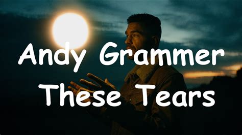 Andy Grammer These Tears Youtube