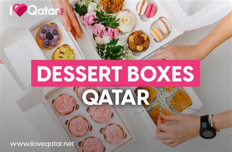 Iloveqatar Net Dessert Boxes To Try In Qatar