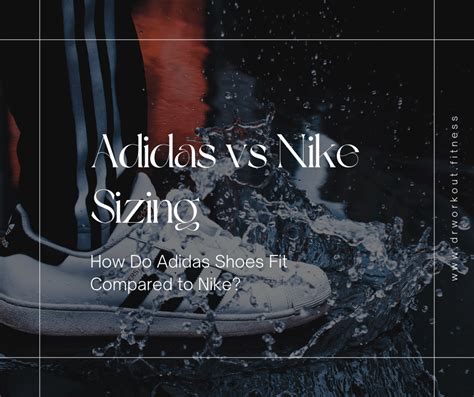 Adidas Vs Nike Sizing How Do Adidas Shoes Fit Compared To Nike Dr