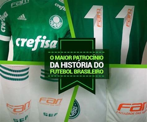 Crefisa Fam E Palmeiras Maior Patroc Nio Da Hist Ria Mantos Do